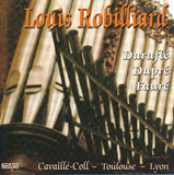 Louis Robilliard | Duruflé, Dupré, Fauré