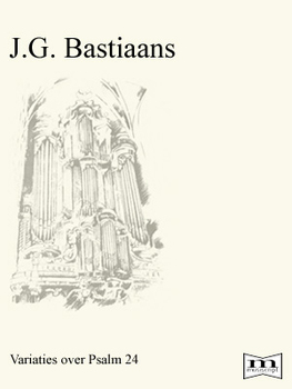 J.G. Bastiaans | Variaties over Psalm 24