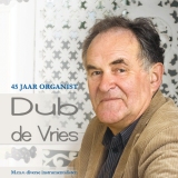Dub de Vries 45 jaar organist