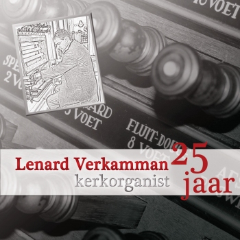 Lenard Verkamman | 25 jaar kerkorganist